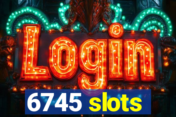 6745 slots